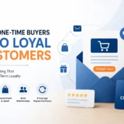 Email marketing turning one-time buyers into loyal customers.
