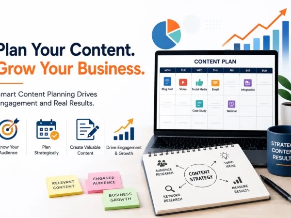Creating Content Without Results? How Content Planning Improves Engagement and Business Growth